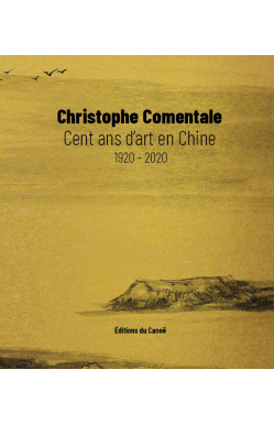 cent_ans_d_art_en_chine_-_christophe_comentale