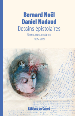 dessins-epistolaires-bernard-noel-daniel-nadaud