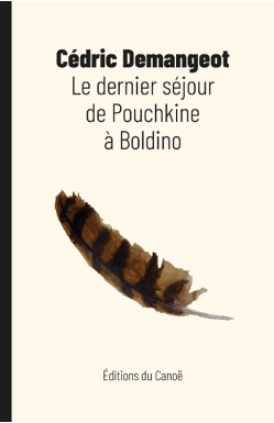 le_dernier_sejour_de_pouchkine_a_boldino_-_cedric_demangeot