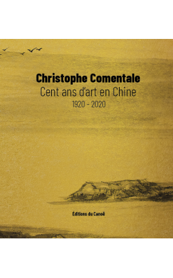 cent_ans_d_art_en_chine_-_christophe_comentale