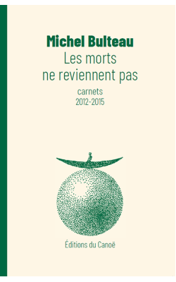 editions-du-canoe--les-morts-ne-reviennent-pas-michel-bulteau