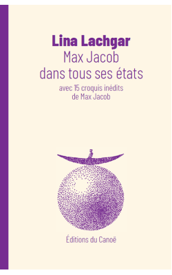 editions-du-canoe--max-jacob-dans-tous-ses-etats-lina-lachgar