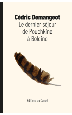 le_dernier_sejour_de_pouchkine_a_boldino_-_cedric_demangeot